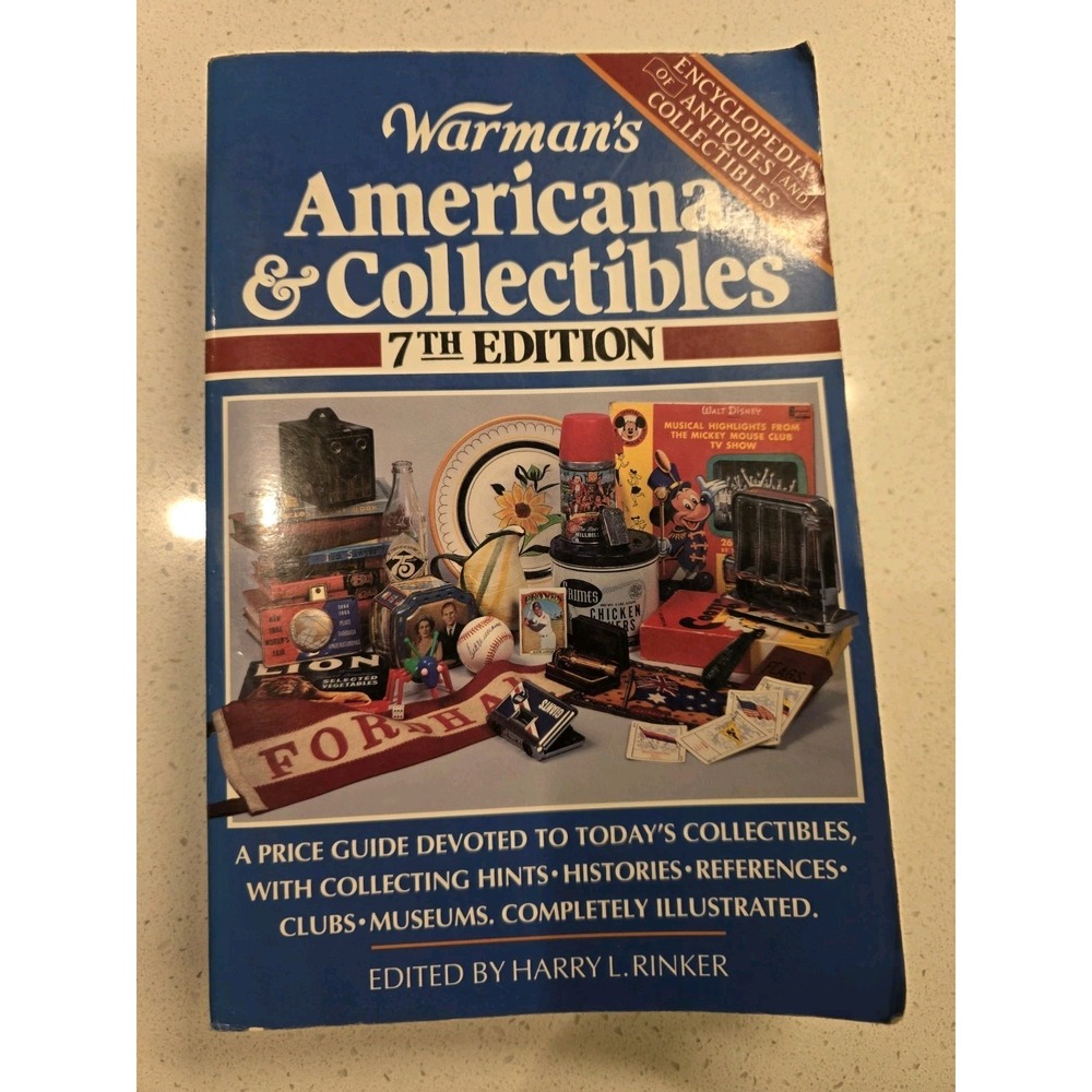 Warman's Americana and Collectibles 7th Ed. Encyclopedia -1995  Harry L. Rinker